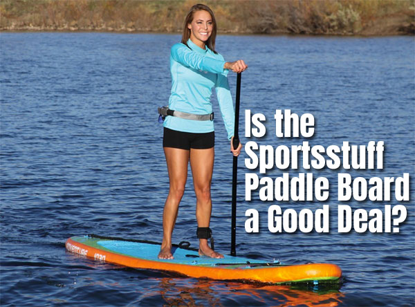 Is the Sportsstuff Paddle Board a Good Deal?