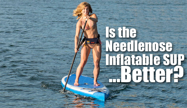 Sea Eagle Needlenose SUP - Is it Better than Other Inlfatable Paddleboards?