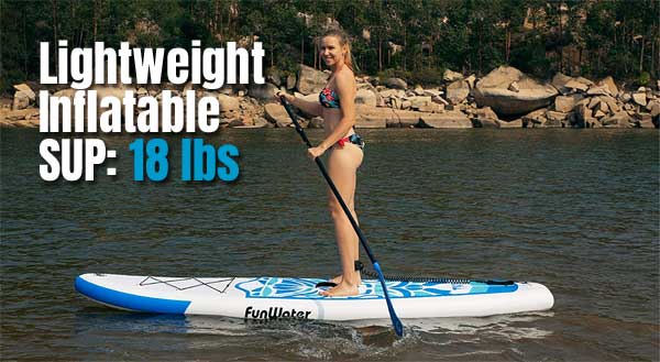 Lightweight Inflatable SUP only weighs 18 lbs