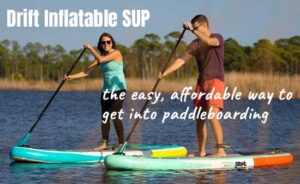 Drift Inflatable Paddle Board: Why I Like this Low Priced SUP